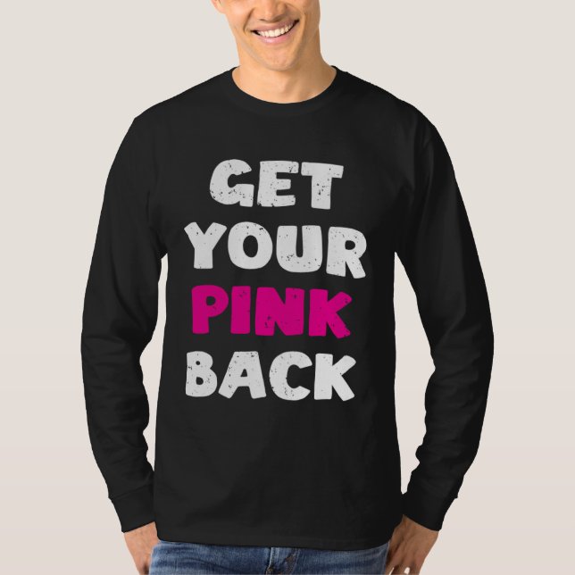 T-shirt Get Your Pink Back (Devant)
