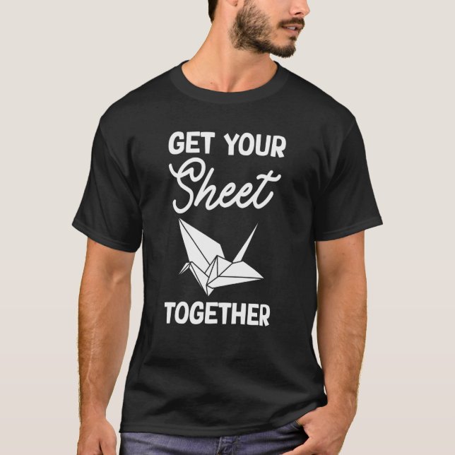 T-shirt Get Your Sheet Together (Devant)