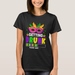 T-shirt Gettin Drunk S'Il Vous Plaît Attendre Mardi Gras M