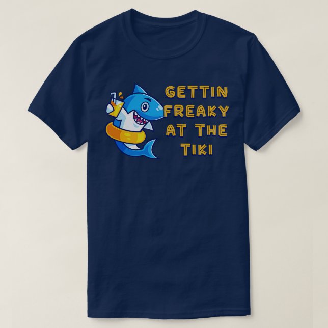 T-shirt Gettin Freaky au Tiki Funny Graphic Novelty 1 (Design devant)