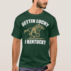 T-shirt Gettin Lucky dans le Kentucky Funny Derby Day