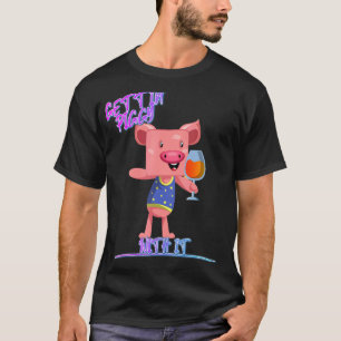 T-shirt Gettin' Piggy with It Cochon Boire des citations d