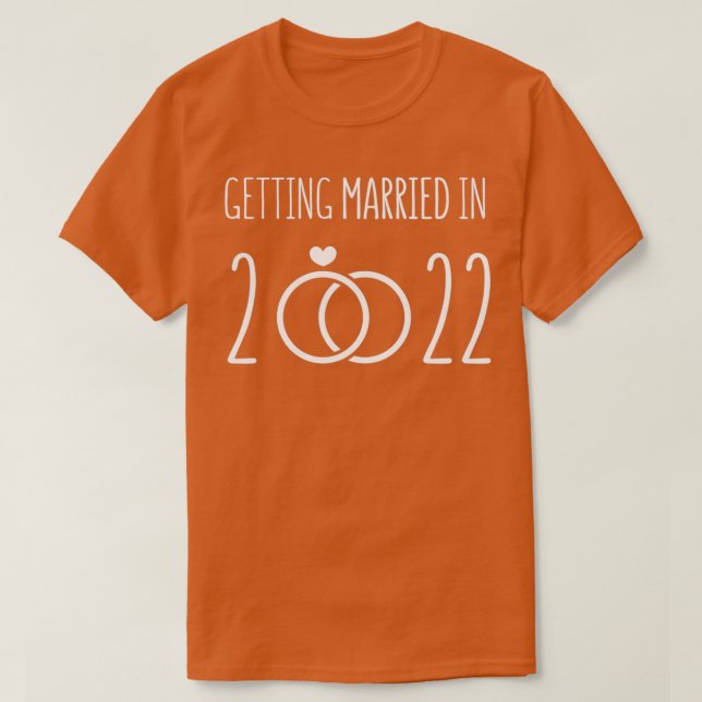 T-shirt Getting married in 2022 get ready (Design devant)