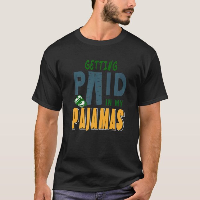 T-shirt Getting Paid In My Pajamas Retro Present (Devant)