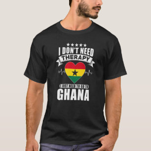 T-shirt Ghana Je n'ai pas besoin de thérapie j'ai juste be