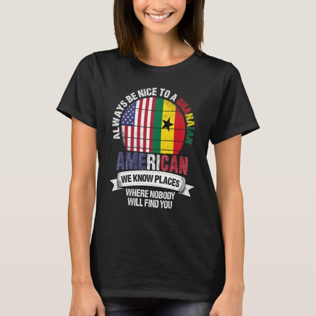 T-shirt Ghanaian American We know Places where Country Gha (Devant)