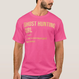 T-shirt Ghost Hunting Girl Funny Saying en or