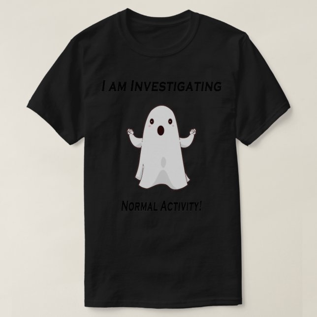 T-shirt Ghost recherche effrayante activité normale (Design devant)