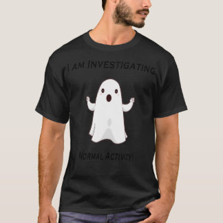 T-shirt Ghost recherche effrayante activité normale