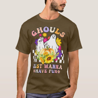 T-shirt Ghouls veut juste avoir des filles amusantes Flora