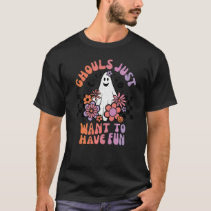 T-shirt Ghouls veut juste avoir des filles amusantes Flora