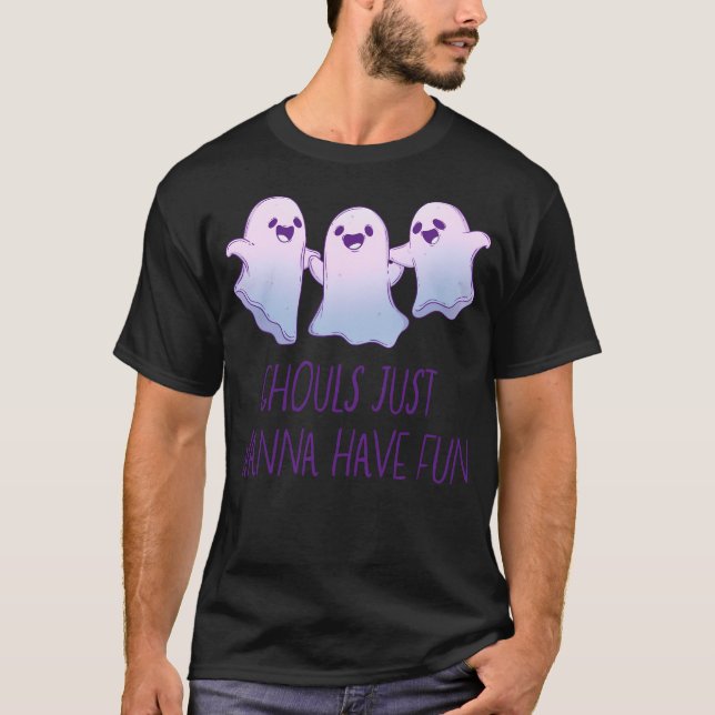 T-shirt Ghouls veut juste s'amuser (Devant)
