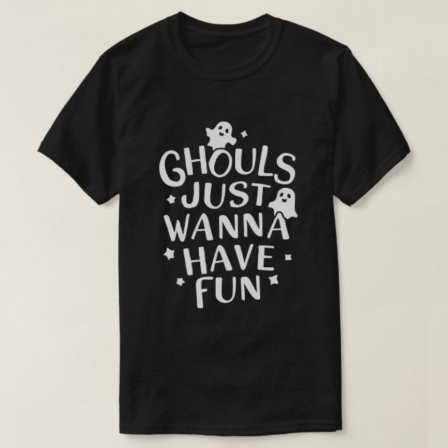 T-shirt Ghouls veut juste s'amuser drôle Costume d'Hallowe (Design devant)