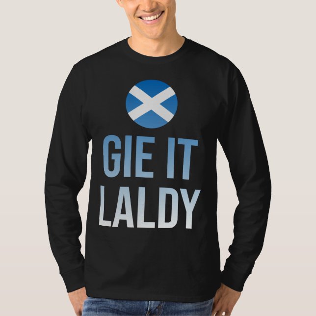T-shirt Gie it laldy Scottish Scots Saltire flag (Devant)