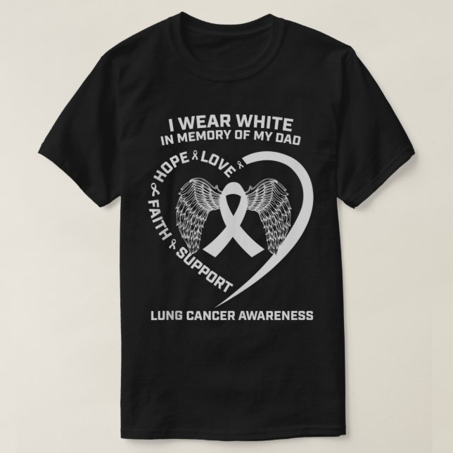 T-shirt Gifts I Wear White In Memory Of My Dad Lung Cancer (Design devant)