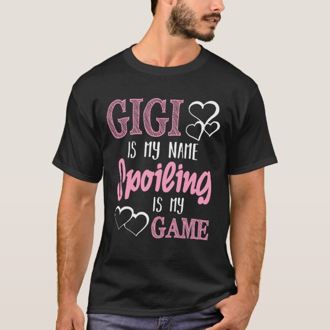 T-shirt GiGi Est Mon Nom Spoiling Est Mon Jeu Grand-Mère T (Devant)
