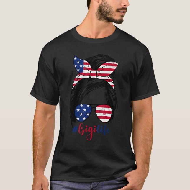 T-shirt Gigi Life Messy Bun American US Flag Patriotic 4th (Devant)