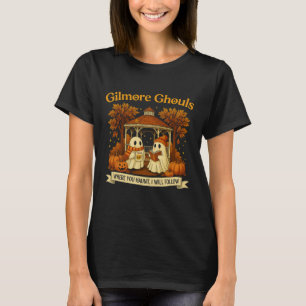 T-shirt Gilmore Ghouls Ghosts Où vous hantez je suivrai
