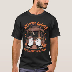T-shirt Gilmore Ghouls Où Tu As Haunt Je Suis Hallo