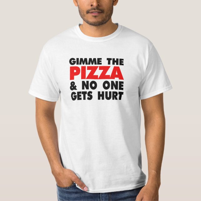 T-shirt Gimme la pizza et personne obtient le mal - hommes (Devant)