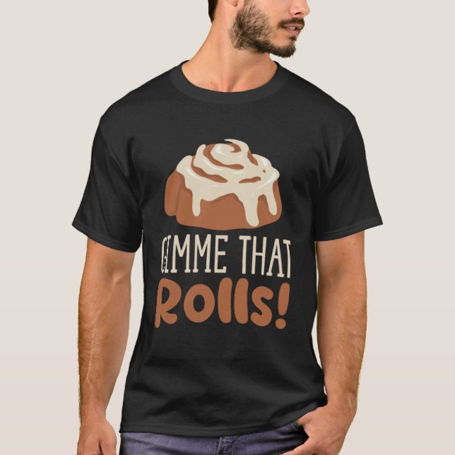 T-shirt Gimme That Rolls Ironic Cinnamon Roll Chef (Devant)