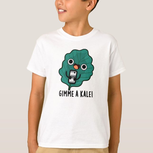 T-shirt Gimme Un Kale Funny Veggie Pun (Devant)