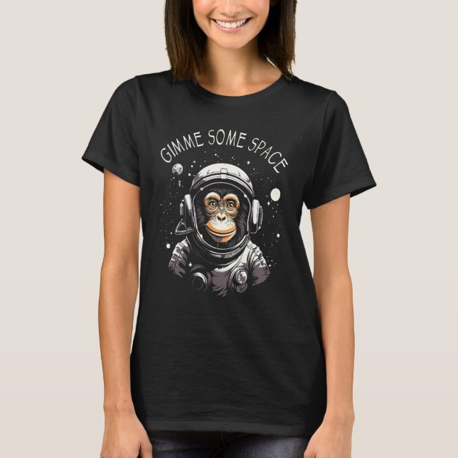 T-shirt Gimme Un Peu De Singe Spatial Ape Chimp Astronaut  (Devant)
