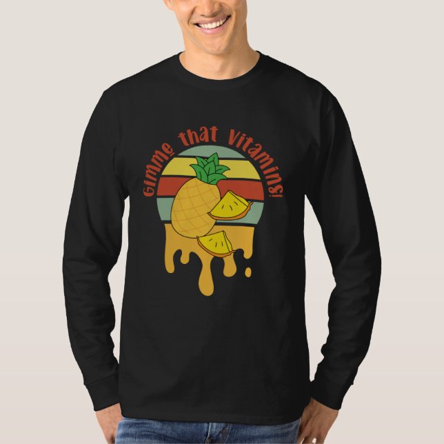 T-shirt Gimme Vitamins Ironic Fruit  Pineapple (Devant)