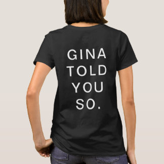 T-SHIRT GINA VOUS L'A DIT.