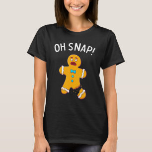 T-shirt Gingerbread Man Oh Snap Christmas Cookie Baking