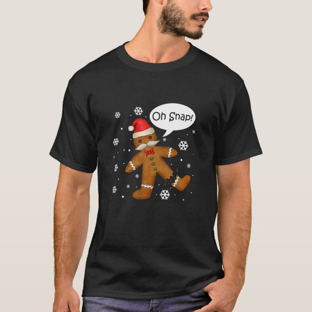 T-shirt Gingerbread Man Oh Snap Christmas Cookie Costume B (Devant)