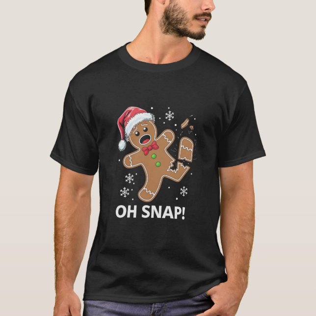 T-shirt Gingerbread Man Oh Snap Christmas Funny Cookie (Devant)
