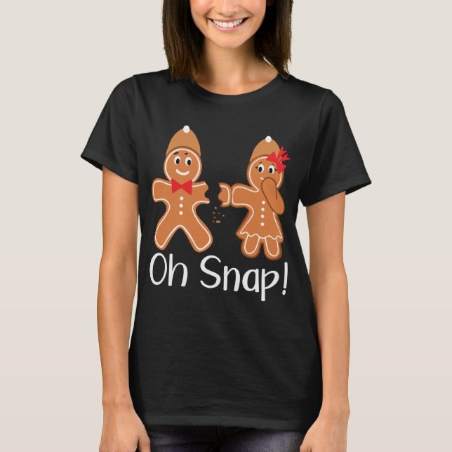 T-shirt Gingerbread Man Oh Snap Funny Christmas (Devant)