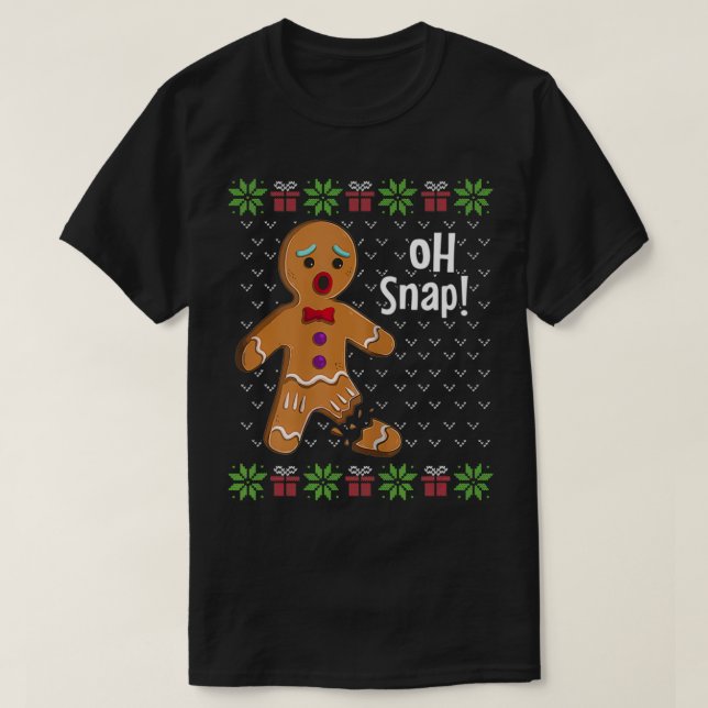 T-shirt Gingerbread Man Oh Snap Funny Cute Ugly Christmas  (Design devant)