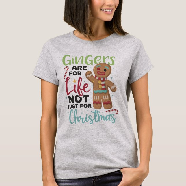 T-shirt Gingers Are For Life, Not Just For Christmas  (Devant)