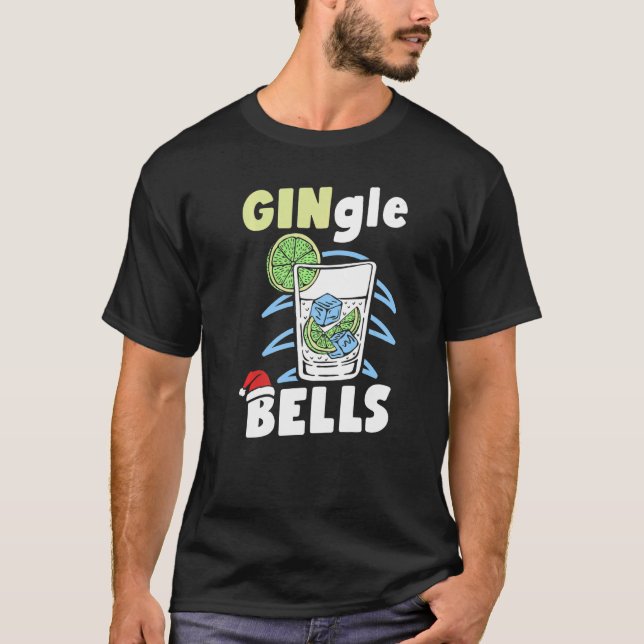 T-shirt GINgle Bells Christmas Humor Holiday  Sarcasm Meme (Devant)