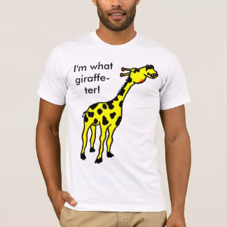 T-shirt girafe, je suis ce qui girafe-ter !
