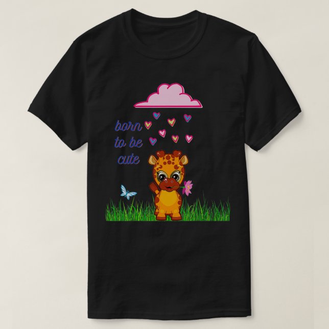 T-shirt Giraffe born to be cute  (Design devant)