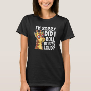 T-shirt Giraffe Je suis Désolé Ai-Je Roulé Mes Yeux De Sar