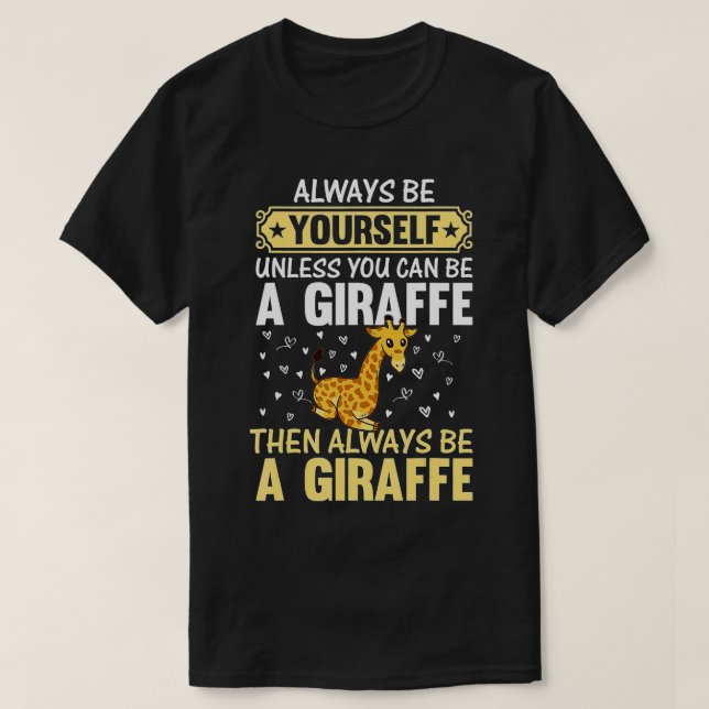 T-shirt Giraffe Soyez toujours vous-même à moins que vous  (Design devant)