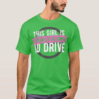 T-shirt Girl Allowed To Drive Student Driver  Drivers Lice