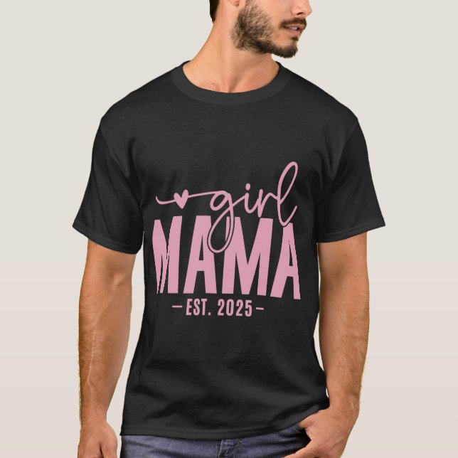 T-shirt Girl Mama Est 2025 Pregnancy Reveal Mom To Be New  (Devant)