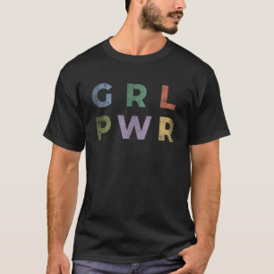 T-shirt Girl Power GRL PWR Citation de motivation féminist