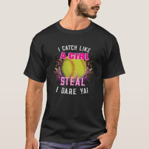T-shirt Girl Steal Ose Ya Softball Catcher Player