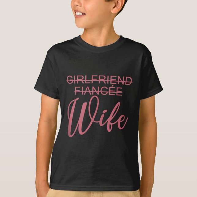 T-shirt Girlfriend Fiancée Wife, Wedding, Just Married, Ma (Devant)