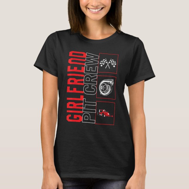 T-shirt Girlfriend Pit Crew Voiture Racecar Course Course (Devant)