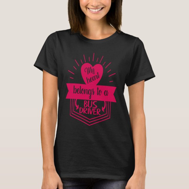 T-shirt Girlfriend Quote My Cute Heart Belongs To A Bus Dr (Devant)