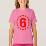 T-shirt Girls 6th Birthday shirt | number six with hearts<br><div class="desc">Girls 5th Birthday shirt | number six with hearts Kids Birthday tee for six year old child. Personalizable age number,  1 2 3 4 5 6 7 8 9 etc. Fun celebration design for kid's sixth Birthday party. Girly girl print.</div>