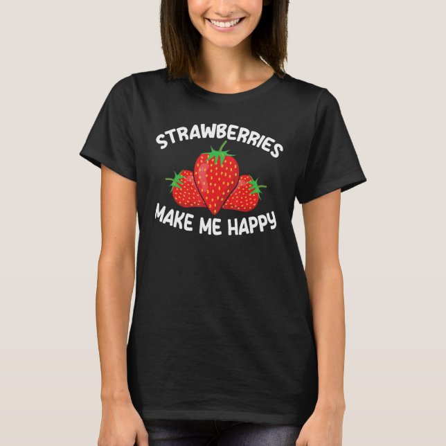 T-shirt Girls Fruit Strawberries Make Me Happy Strawberry (Devant)