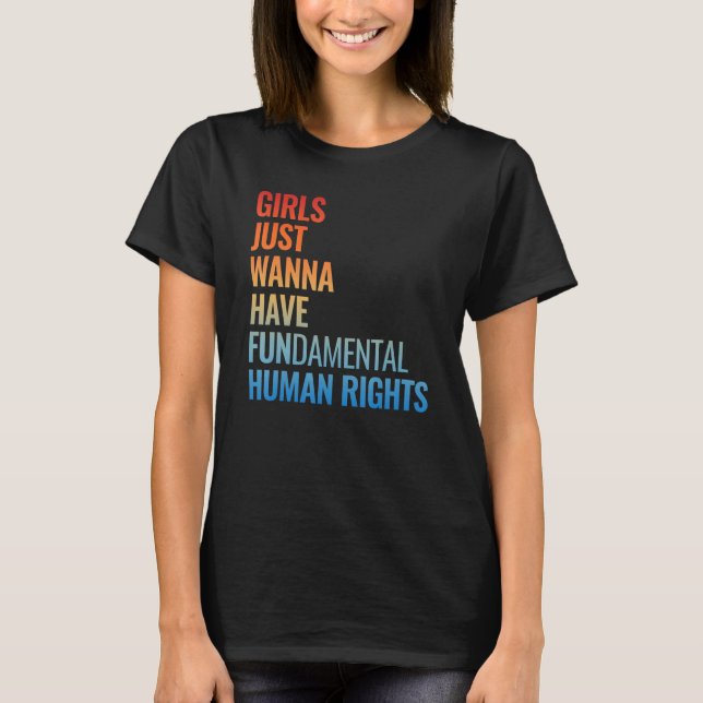 T-shirt Girls Just Wanna Have Fundamental Human Rights Fem (Devant)